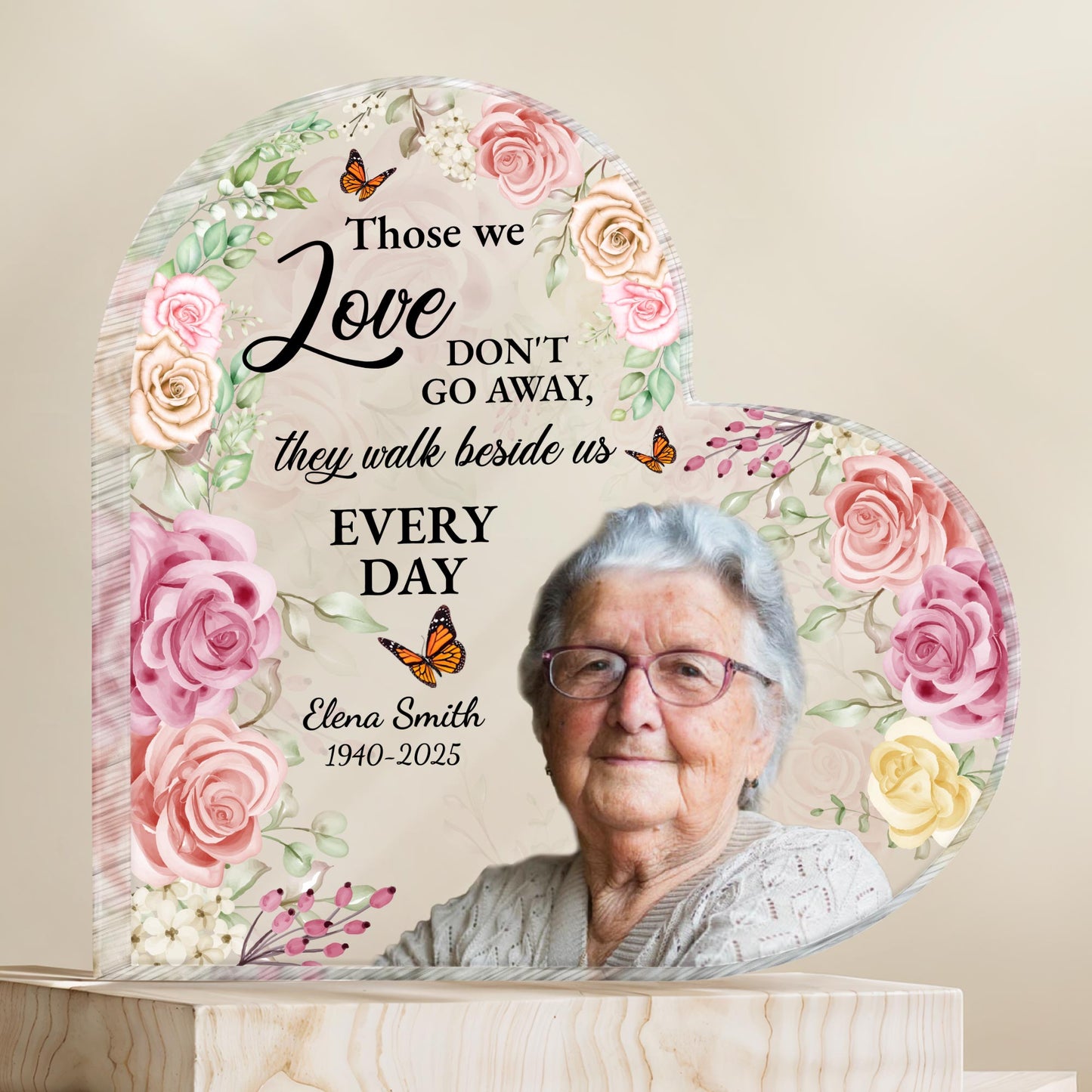 Those We Love Walk Beside Us Every Day With Roses And Butterflies