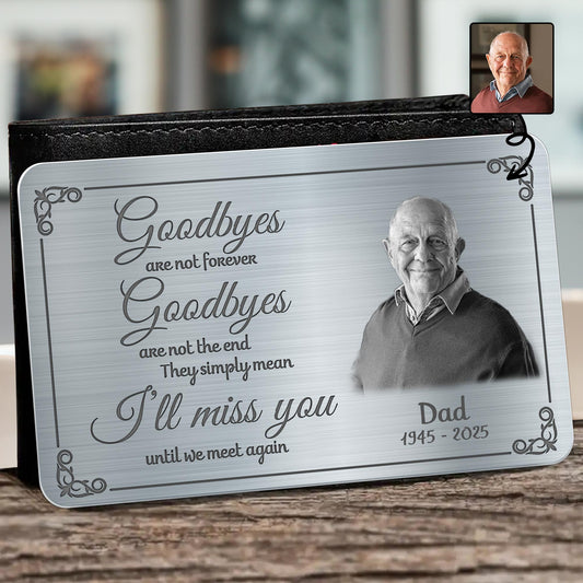 Goodbyes Are Not Forever, Portrait, Memorial Aluminum Wallet Card