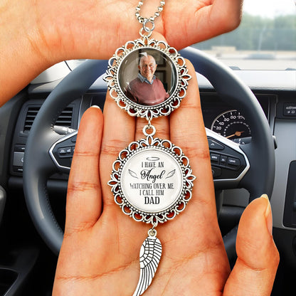 I Have An Angel Watching Over Me I Call Him Dad, Angel Wing and Pendant Charm - Personalized Hanging Ornament With Angel Wing, Pendant Charm - HME205_PECHA