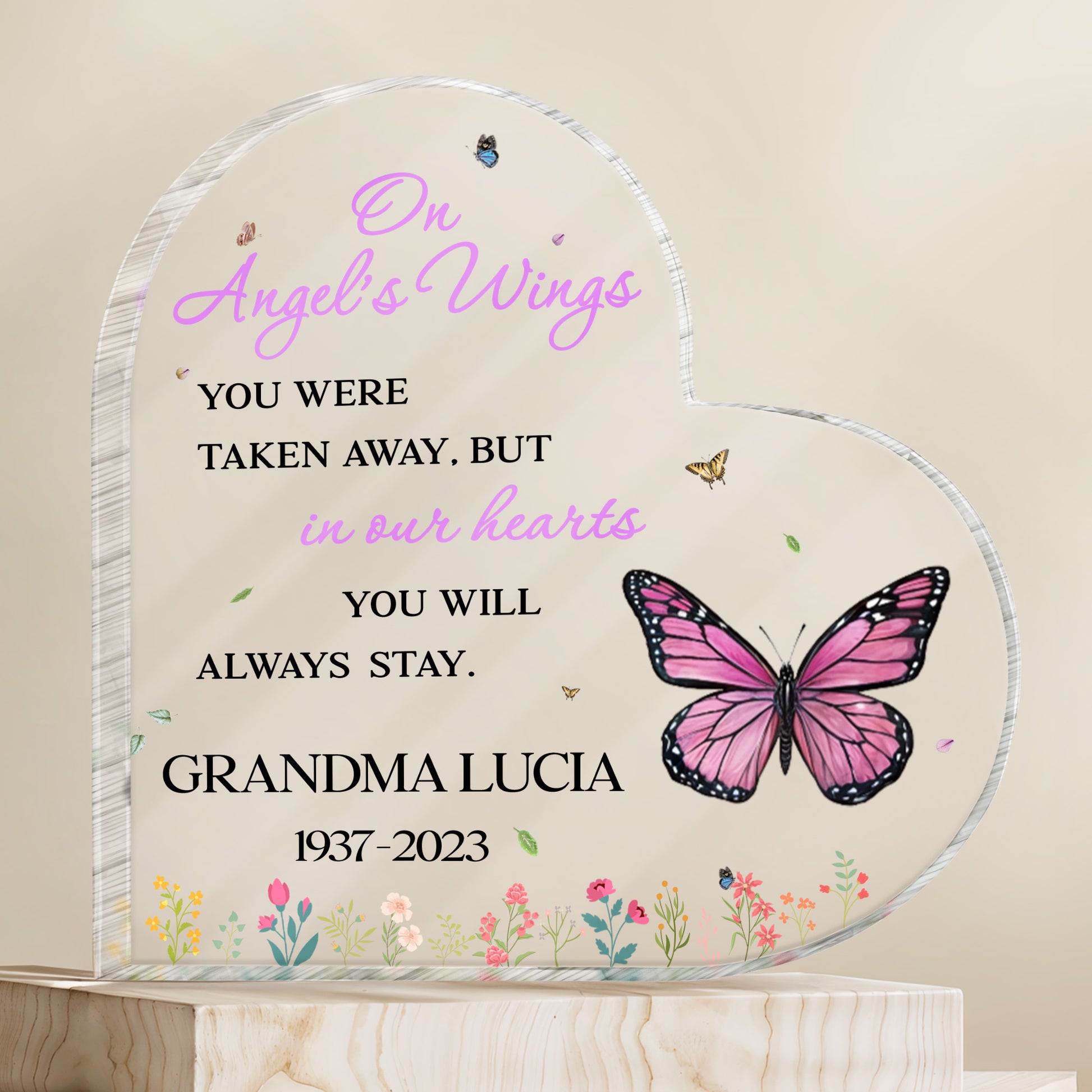 On Angel's Wings You Were Taken Away, But In Our Hearts Butterfly and Flowers