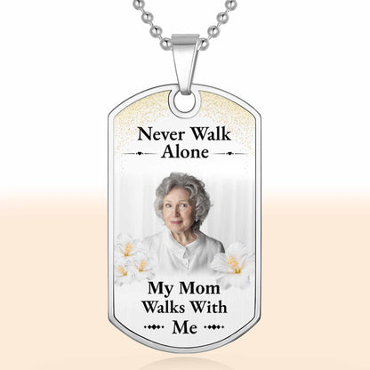 Never Walk Alone, My Mom Walks With Me, Flowers