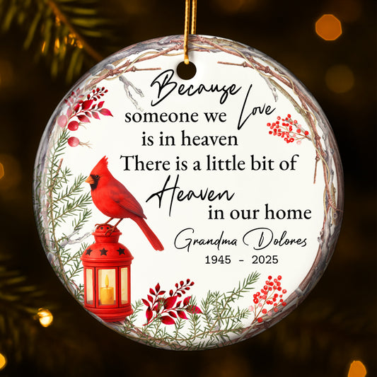 Because Someone We Love Is In Heaven, Cardinal And Lantern - Personalized Custom Ceramic Ornament With Round Shape - HME266_RCE