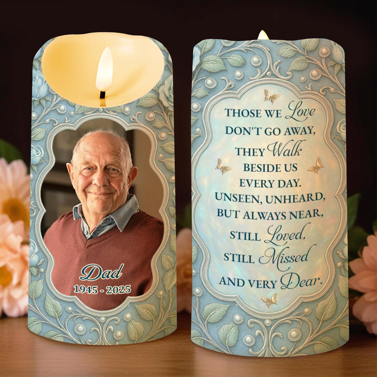 Those We Love Don't Go Away, Beautiful Floral and Butterfly Design