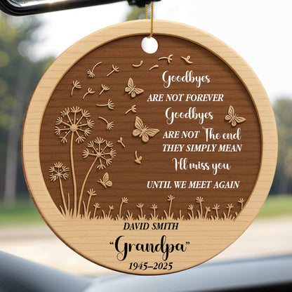 Goodbyes Are Not Forever I'll Miss You Butterflies Dandelions