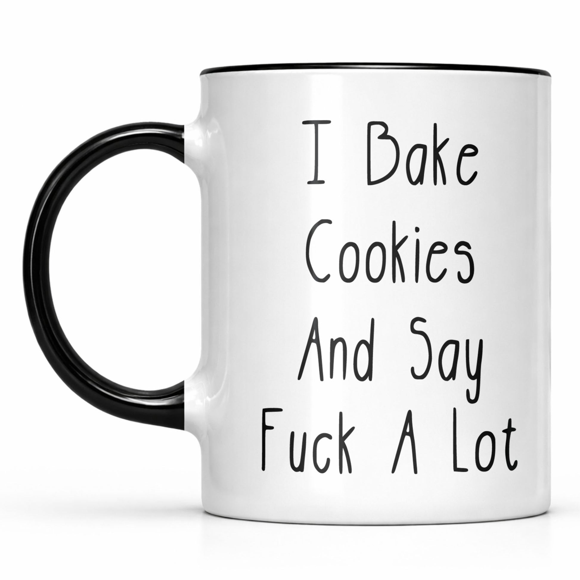 I Bake Cookies And Say F*ck A Lot Mug