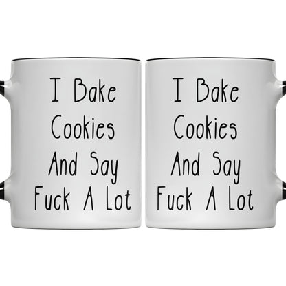 I Bake Cookies And Say F*ck A Lot Mug