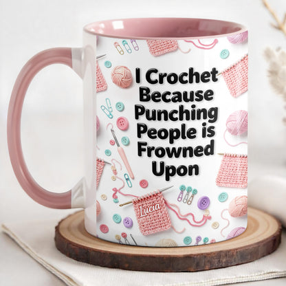 I Crochet Because Punching People Is Frowned Upon