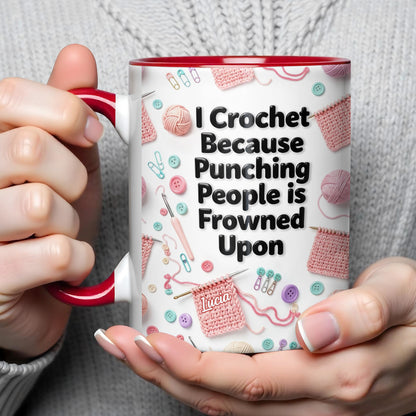 I Crochet Because Punching People Is Frowned Upon