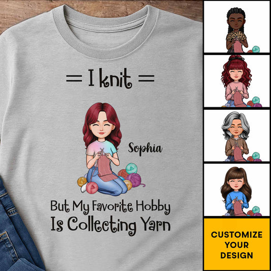 I Knit But My Favorite Hobby Is Collecting Yarn