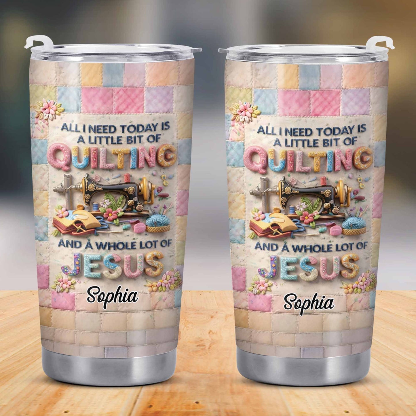 A Little Bit Of Quilting And A Whole Lot Of Jesus Tumbler