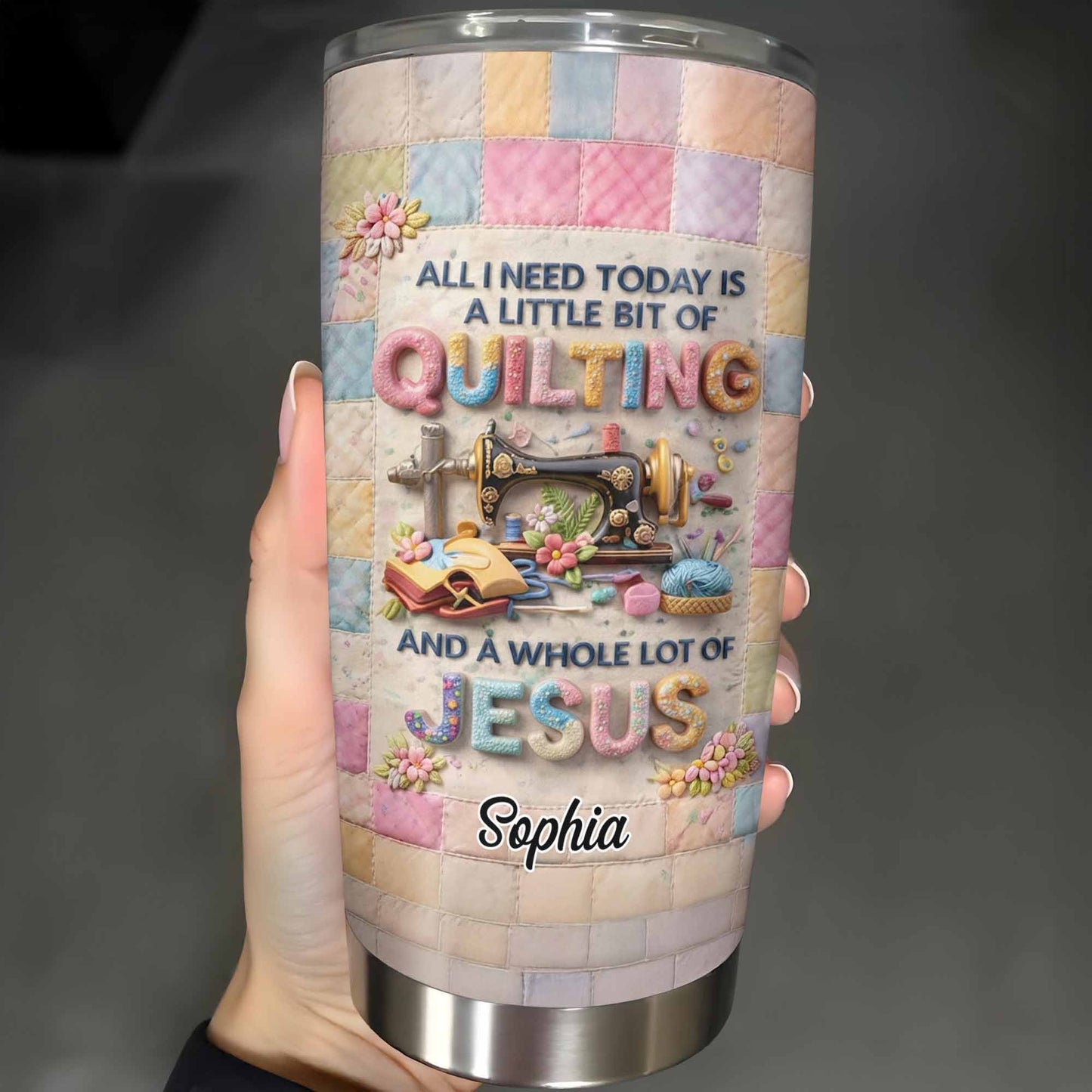 A Little Bit Of Quilting And A Whole Lot Of Jesus Tumbler
