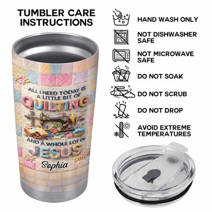 A Little Bit Of Quilting And A Whole Lot Of Jesus Tumbler