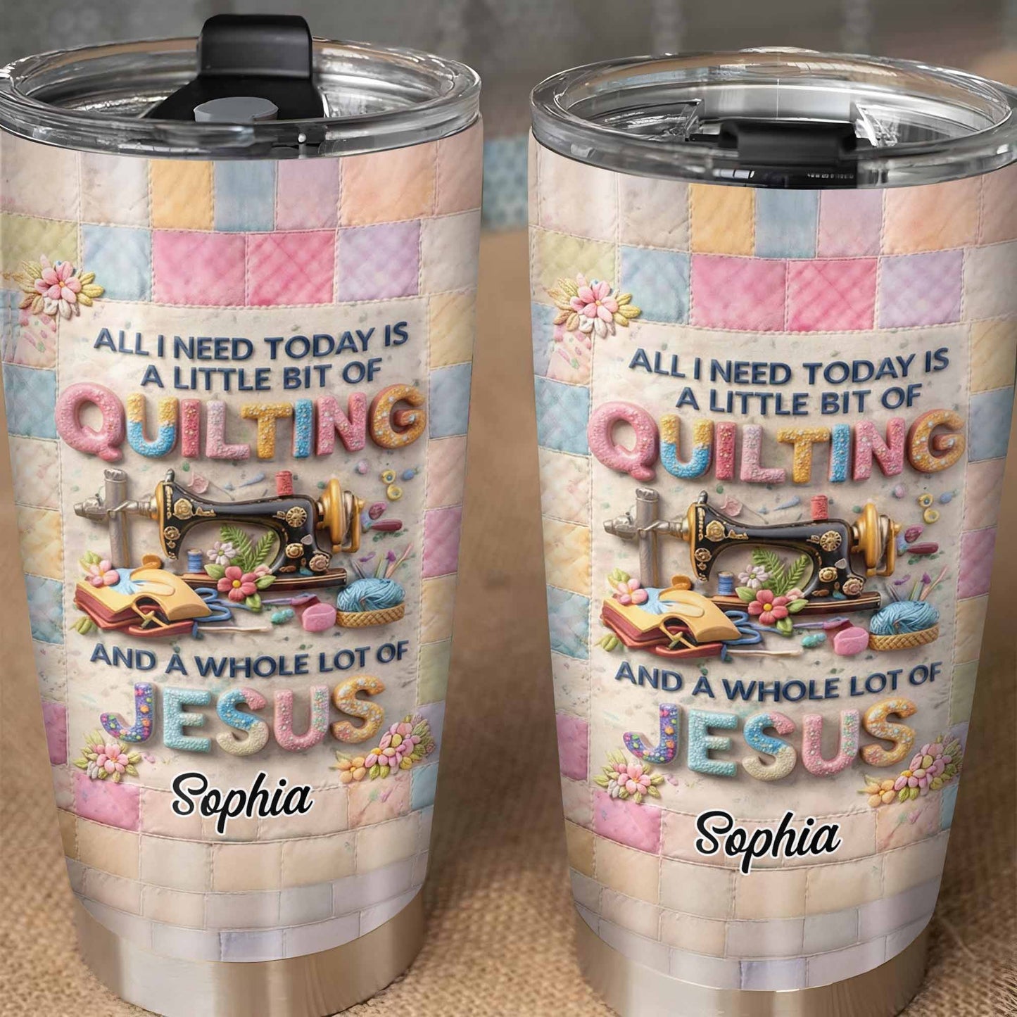 A Little Bit Of Quilting And A Whole Lot Of Jesus Tumbler