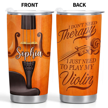 I Don't Need Therapy I Just Need To Play My Violin Musical Instrument