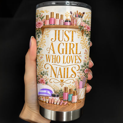 Just A Girl Who Loves Nails Floral Manicure Artist - Personalized Custom Stainless Steel Tumbler 20oz - HOB495_USTUM
