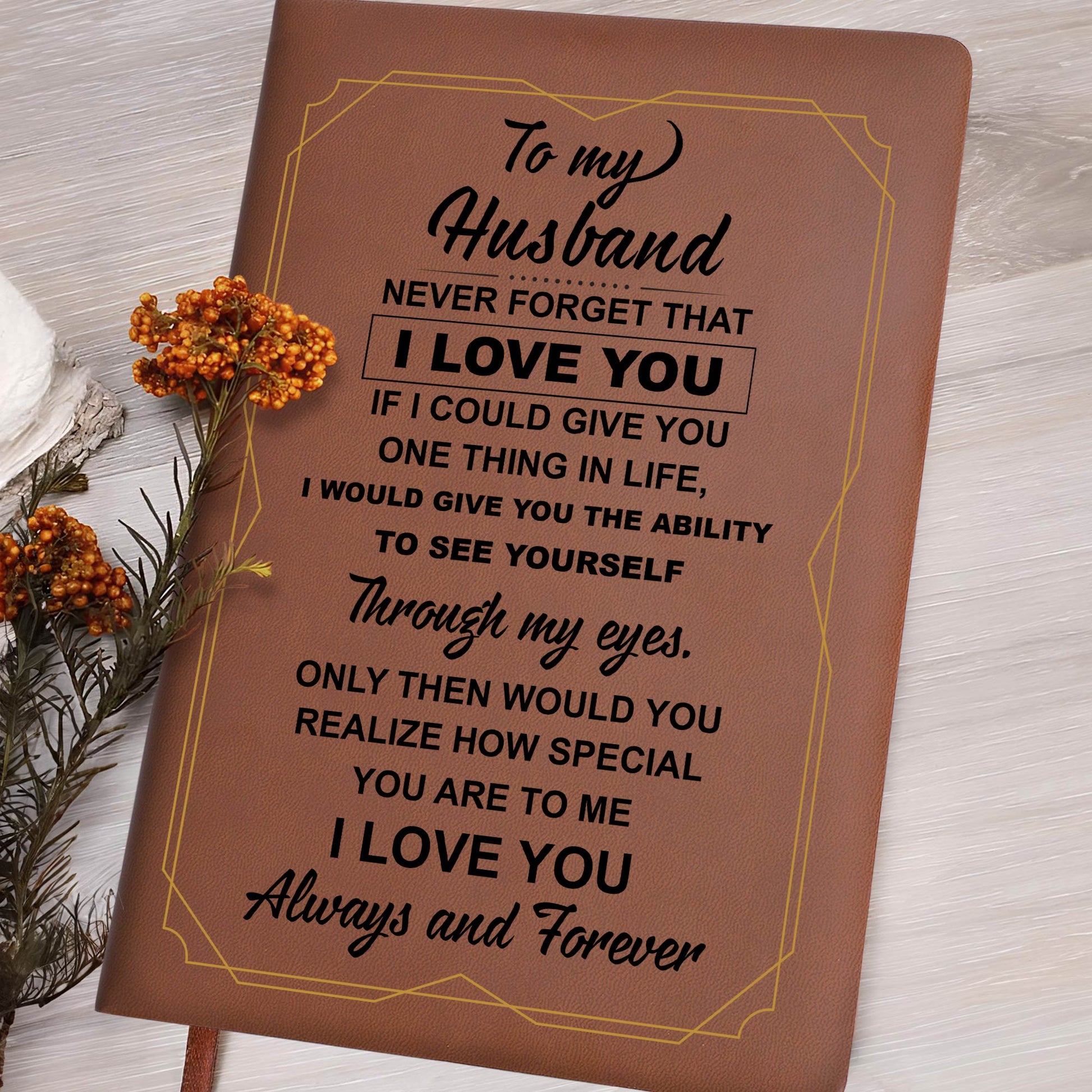 Never Forget That I Love You, Always And Forever Journal