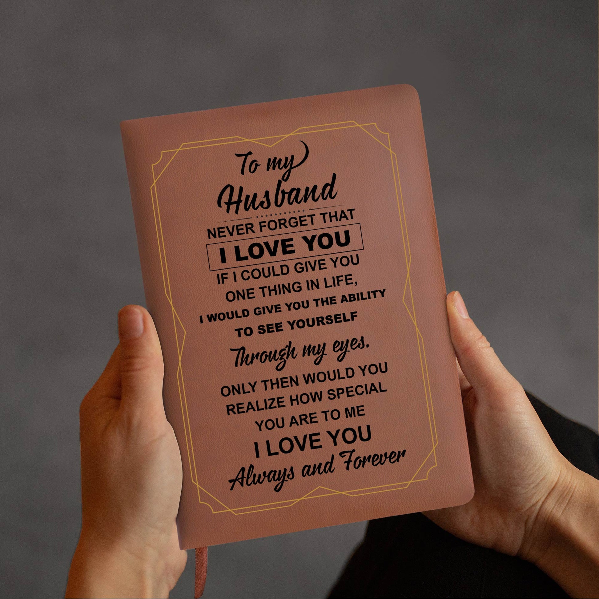 Never Forget That I Love You, Always And Forever Journal