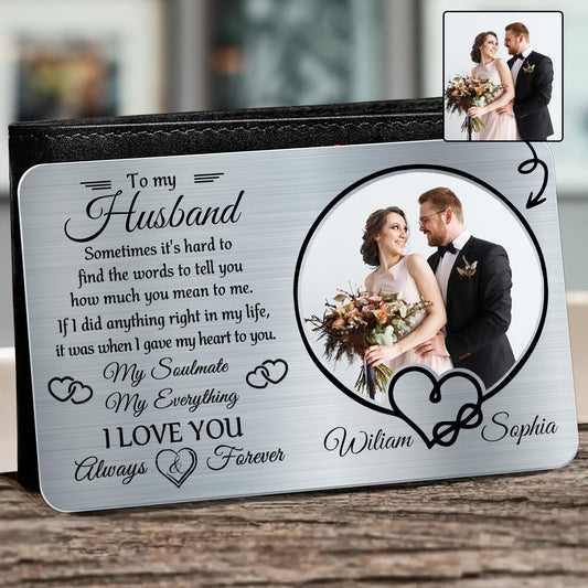 To My Husband, Sometimes It's Hard To Find Words, Hearts and Wedding Photo - Personalized Aluminum Wallet Card - HSB029_ALCA