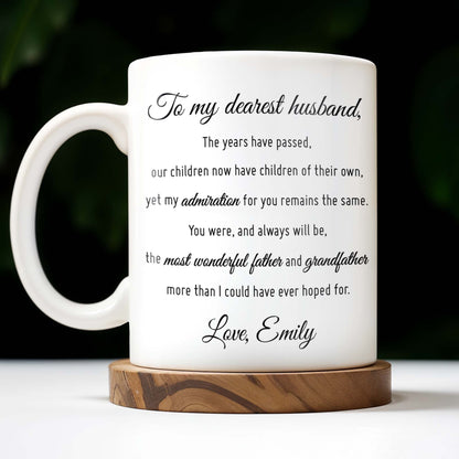 To My Dearest Husband, You Were, And Always Will Be, The Most Wonderful Father And Grandfather