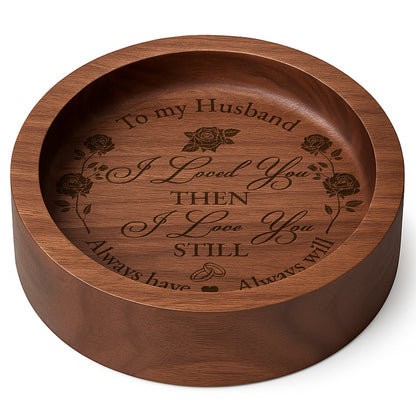 To My Husband Loved You Then, I Love You Still With Roses