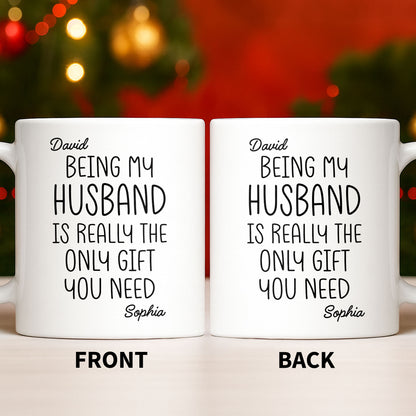 Being My Husband Is Really The Only Gift You Need