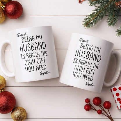 Being My Husband Is Really The Only Gift You Need