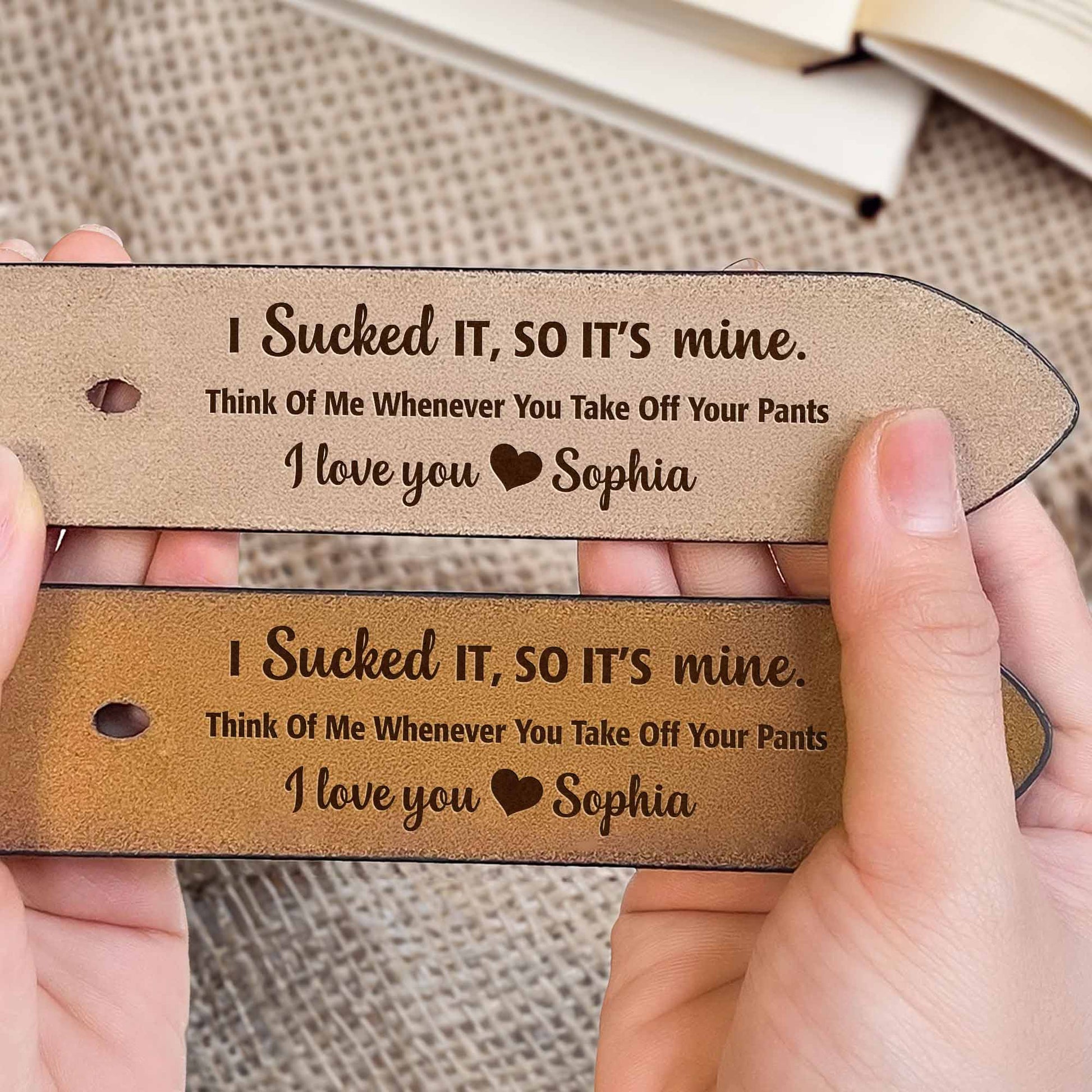 Think Of Me Whenever You Take Off Your Pants, Leather Belt