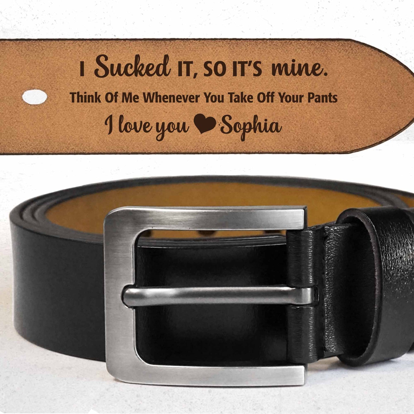 Think Of Me Whenever You Take Off Your Pants, Leather Belt