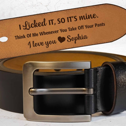 Think Of Me Whenever You Take Off Your Pants, Leather Belt