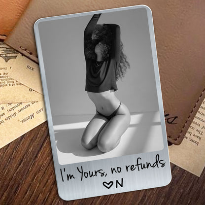 I'm Yours No Refunds Custom Photo Personalized Wallet Insert