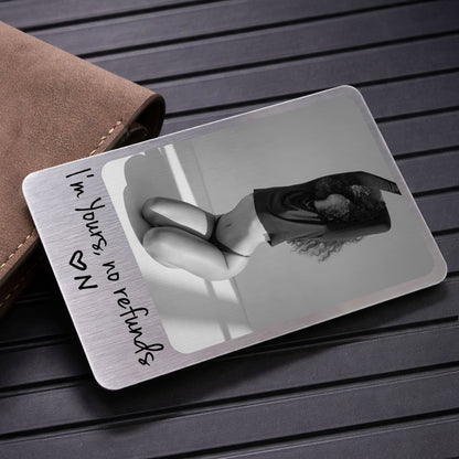 I'm Yours No Refunds Custom Photo Personalized Wallet Insert