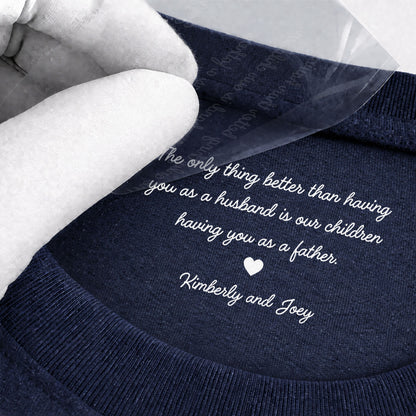 The Only Thing Better Than Having You As A Husband Heart - Personalized Custom Inside Neck Print T-Shirt - HSB096_BCBAS