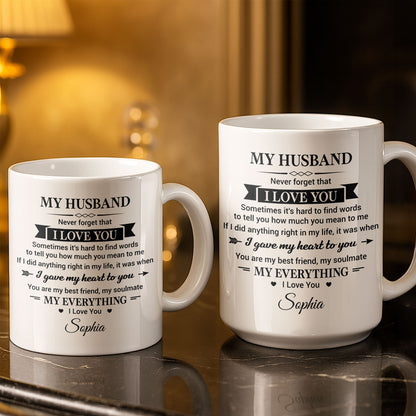 My Husband Never Forget That I Love You Heart Soulmate - Personalized Custom Coffee Mug - HSB108_MG