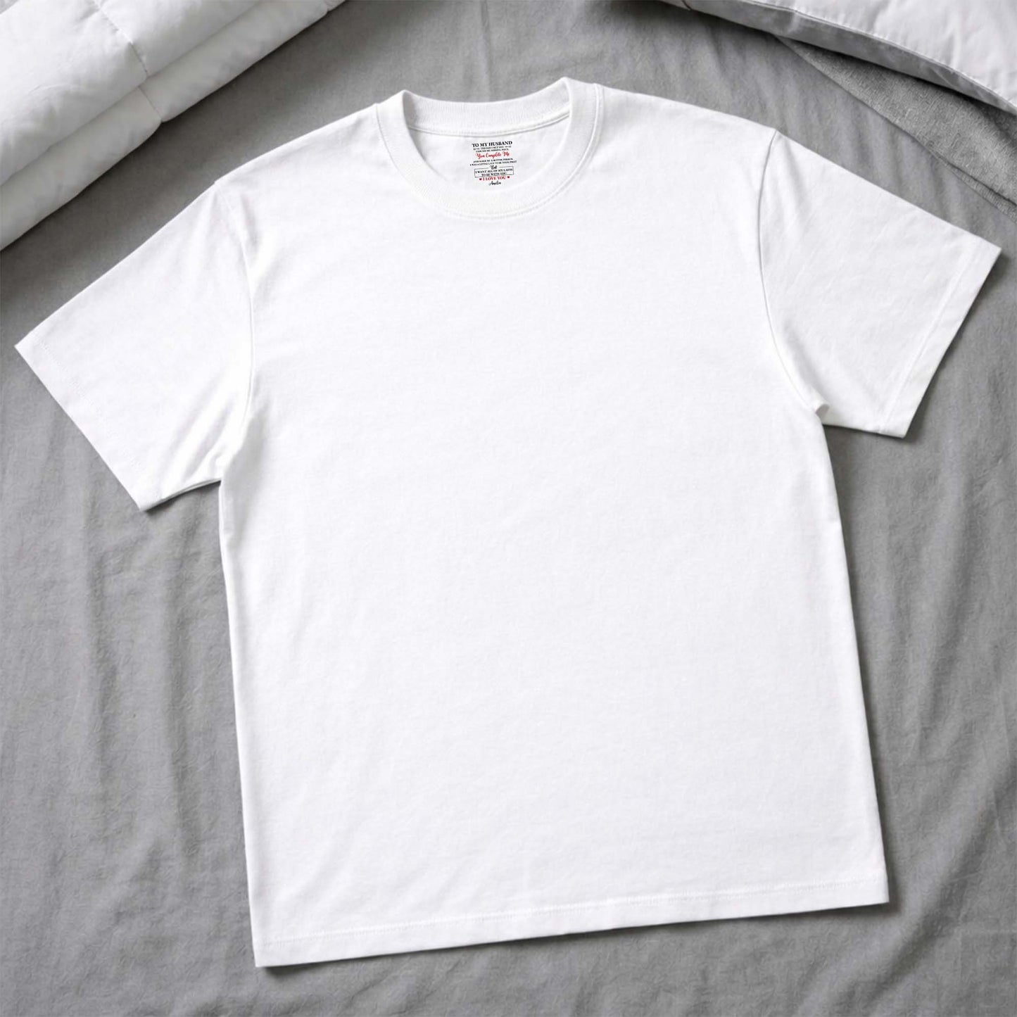 To My Husband You Complete Me Romantic Text Inside Neck Print - Personalized Custom Inside Neck Print T-Shirt - HSB121_WCBAS