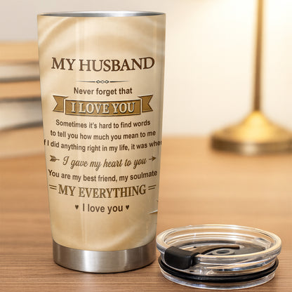 My Husband Never Forget That I Love You Holding Hands - Personalized Custom Stainless Steel Tumbler 20oz - HSB122_USTUM