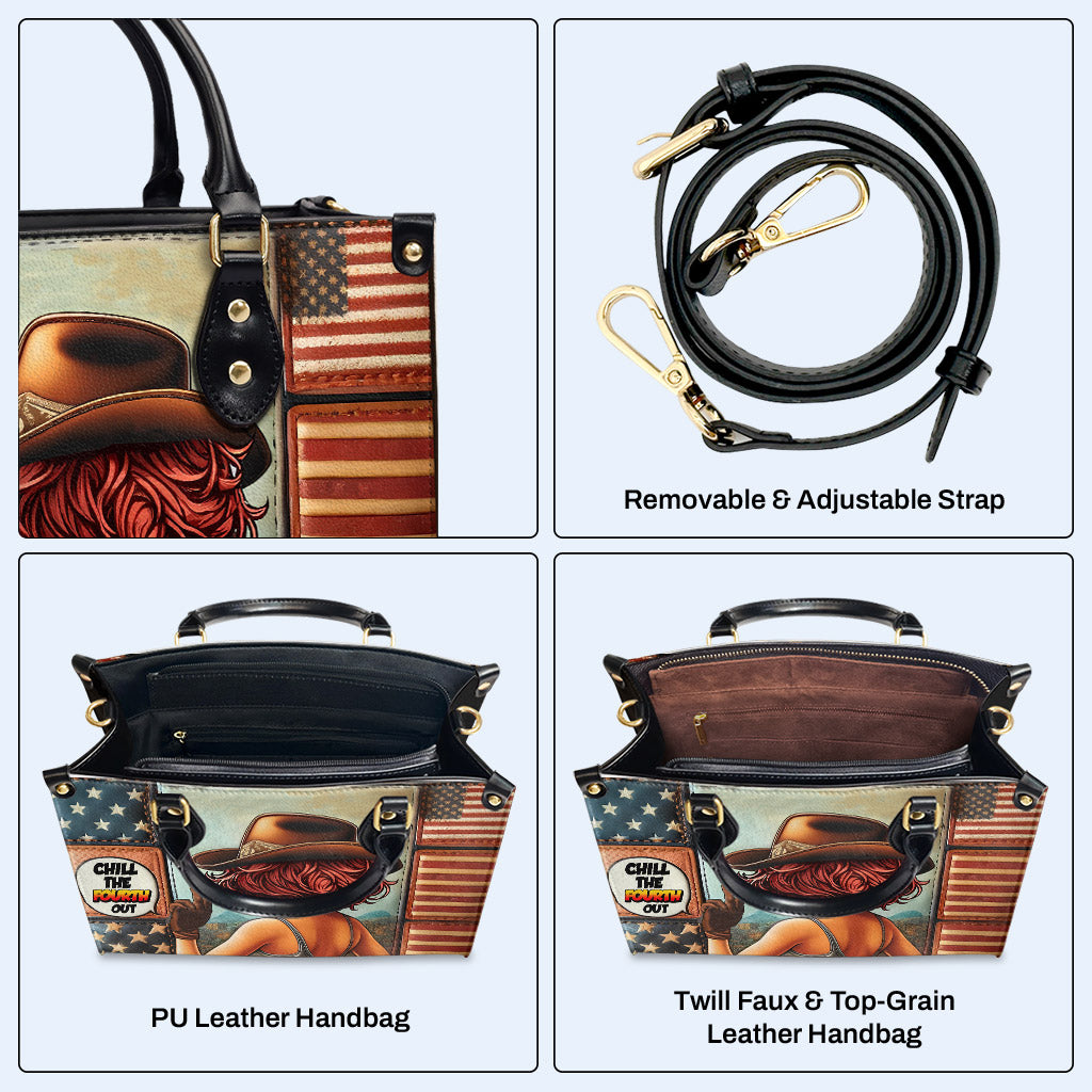 Chill The Fourth Out - Personalized Custom Leather Handbag - IND11