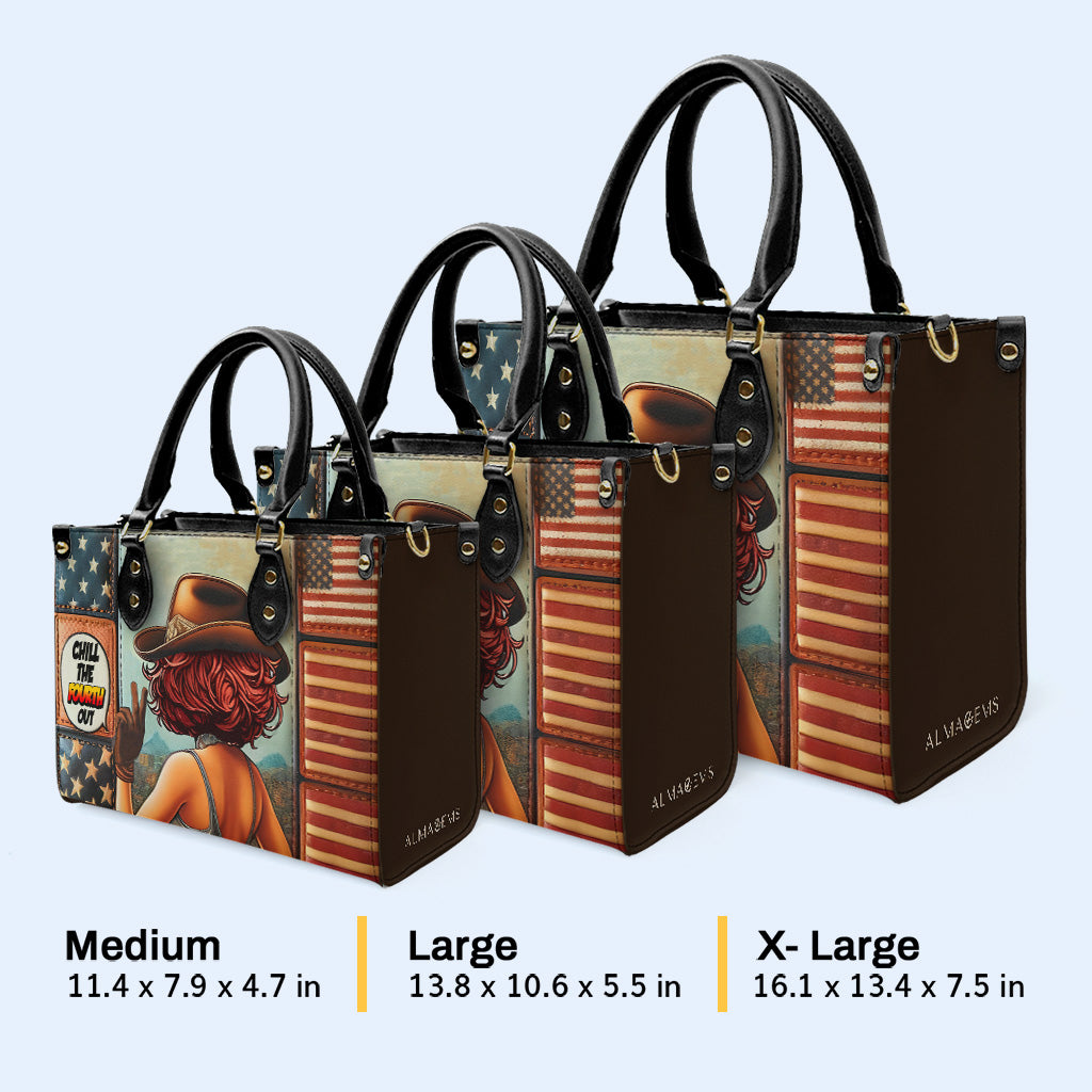 Chill The Fourth Out - Personalized Custom Leather Handbag - IND11