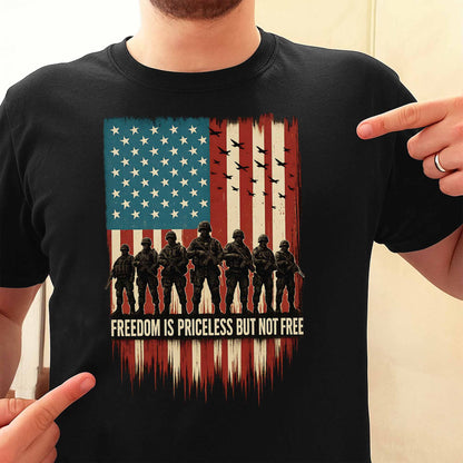 Freedom Is Priceless But Not Free, American Flag And Soldiers