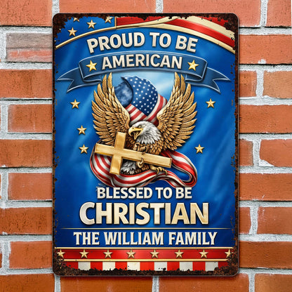 Proud To Be American Blessed To Be Christian Eagle Cross - Personalized Metal Sign - INDE250_MSIGN