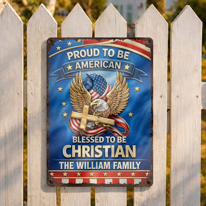 Proud To Be American Blessed To Be Christian Eagle Cross - Personalized Metal Sign - INDE250_MSIGN