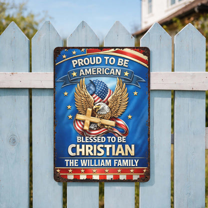 Proud To Be American Blessed To Be Christian Eagle Cross - Personalized Metal Sign - INDE250_MSIGN