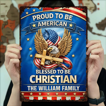 Proud To Be American Blessed To Be Christian Eagle Cross - Personalized Metal Sign - INDE250_MSIGN