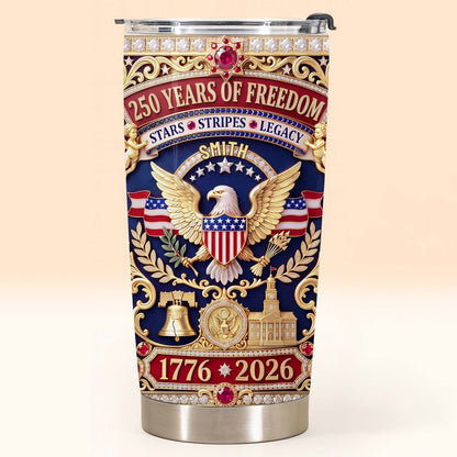 Years Of Freedom Stars Stripes Legacy Eagle And Liberty Bell - Personalized Custom Stainless Steel Tumbler 20oz 30oz - INDE356_TB