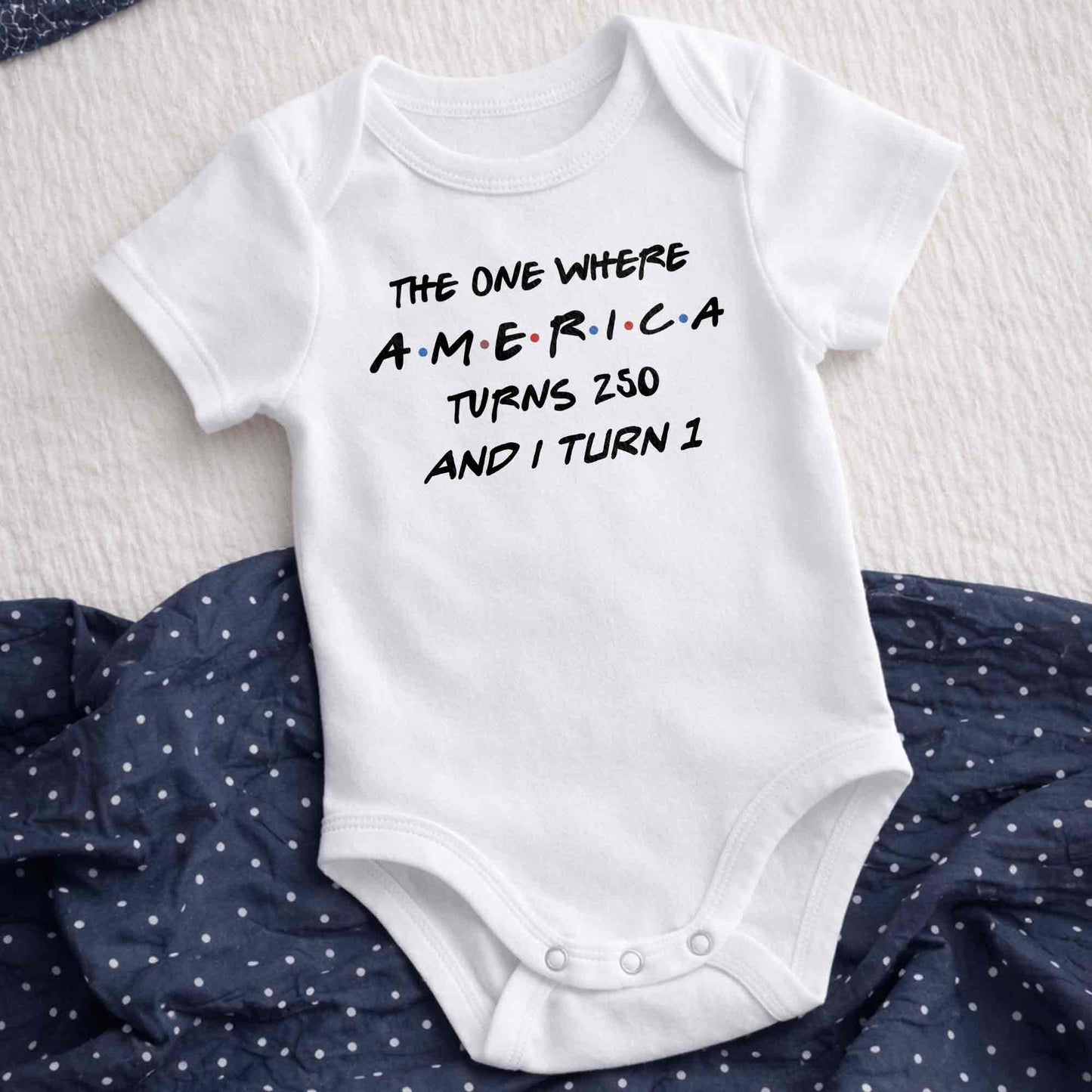 The One Where America Turns And I Turn 1st Birthday Text Design - Personalized Custom Baby Onesie - INDE588_ONES