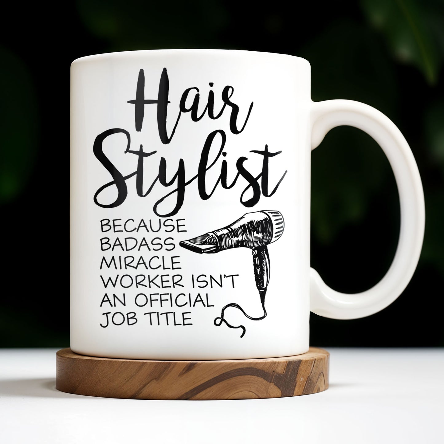 Hair Stylist Because Badass Miracle Worker