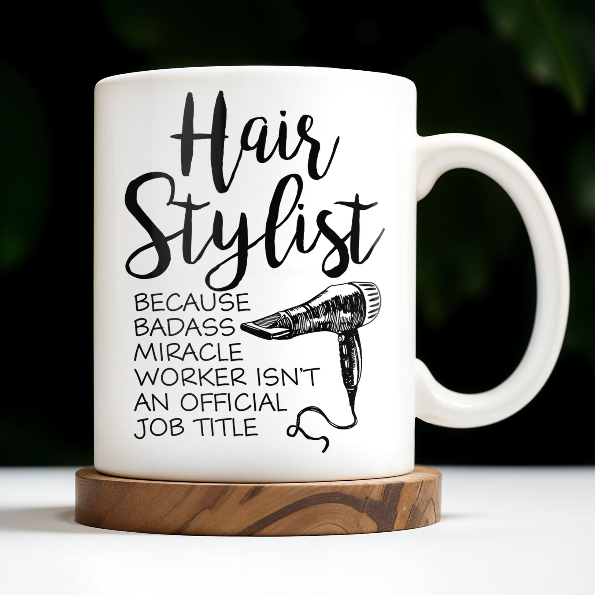 Hair Stylist Because Badass Miracle Worker