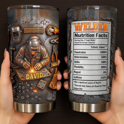 Welder Nutritional Facts And Industrial Welding Tools With Custom Name - Personalized Custom Stainless Steel Tumbler 20oz - JBS392_USTUM