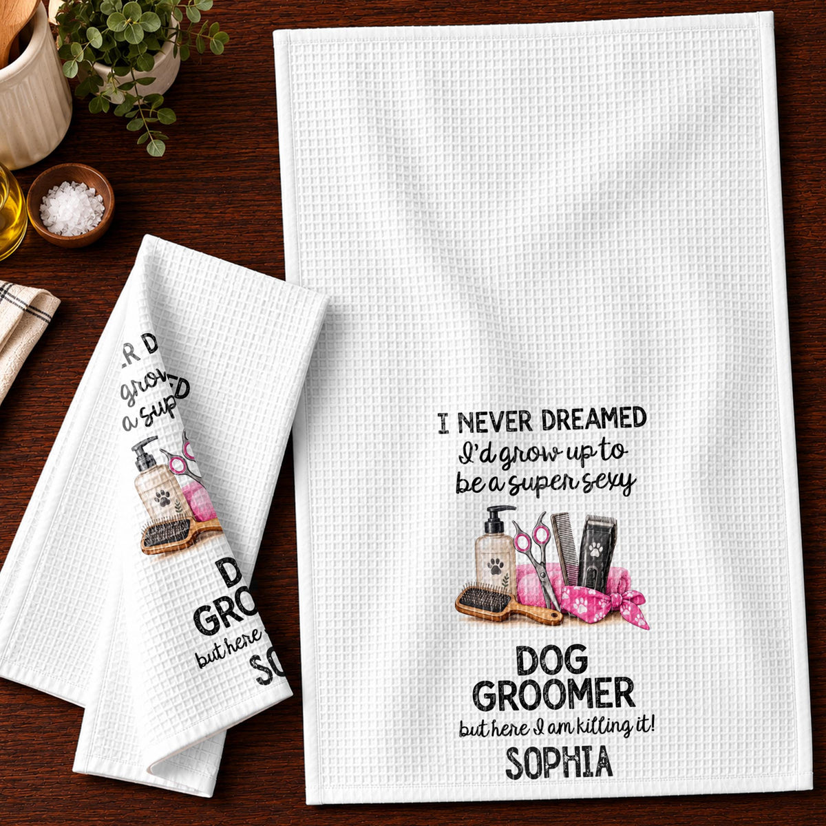 I Never Dreamed To Be A Super Sexy Dog Groomer With Grooming Tools - Personalized Kitchen Towel - JBS429_TOWL