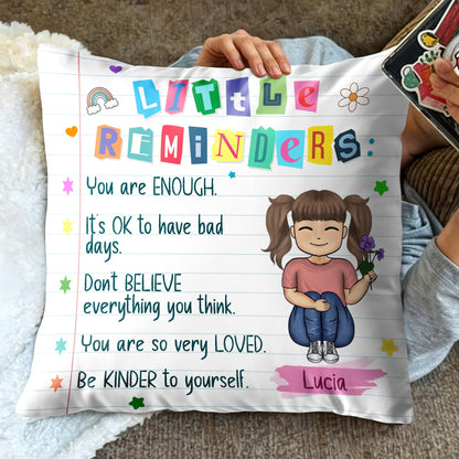 Little Reminders You Are Enough Be Kinder To Yourself Pillow - Personalized Custom Pillow, Insert Included - KID035_PLW