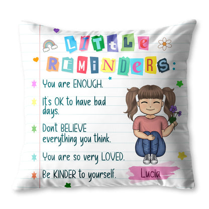 Little Reminders You Are Enough Be Kinder To Yourself Pillow - Personalized Custom Pillow, Insert Included - KID035_PLW